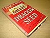 Dragon Seed by Pearl S Buck by Pearl S. Buck Dragon Seed by Pearl S Buck by Pearl S. Buck