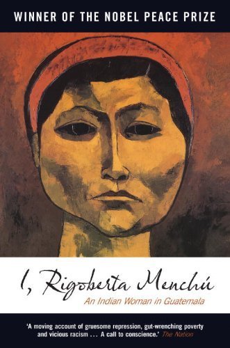 I, Rigoberta Menchu: An Indian Woman in Guatemala 2nd edition by Menchu, Rigoberta (2010) Hardcover