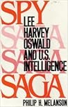 Spy Saga: Lee Harvey Oswald and U.S. Intelligence Spy Saga: Lee Harvey Oswald and U.S. Intelligence