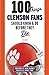 100 Things Clemson Fans Should Know & Do Before They Die (100 Things...Fans Should Know) by Lou Sahadi (2014-10-01)