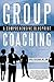 Group Coaching: A Comprehensive Blueprint by Ginger Cockerham MCC (2011-03-03)