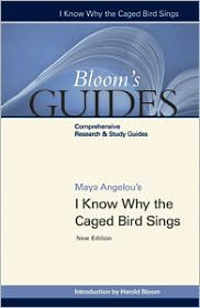 Maya Angelou's I Know Why the Caged Bird Sings (text only) New edition by H. Bloom