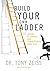 Build Your Own Ladder: 4 Secrets to Making Your Career Dreams Come True by Zeiss, Tony (2010) Paperback