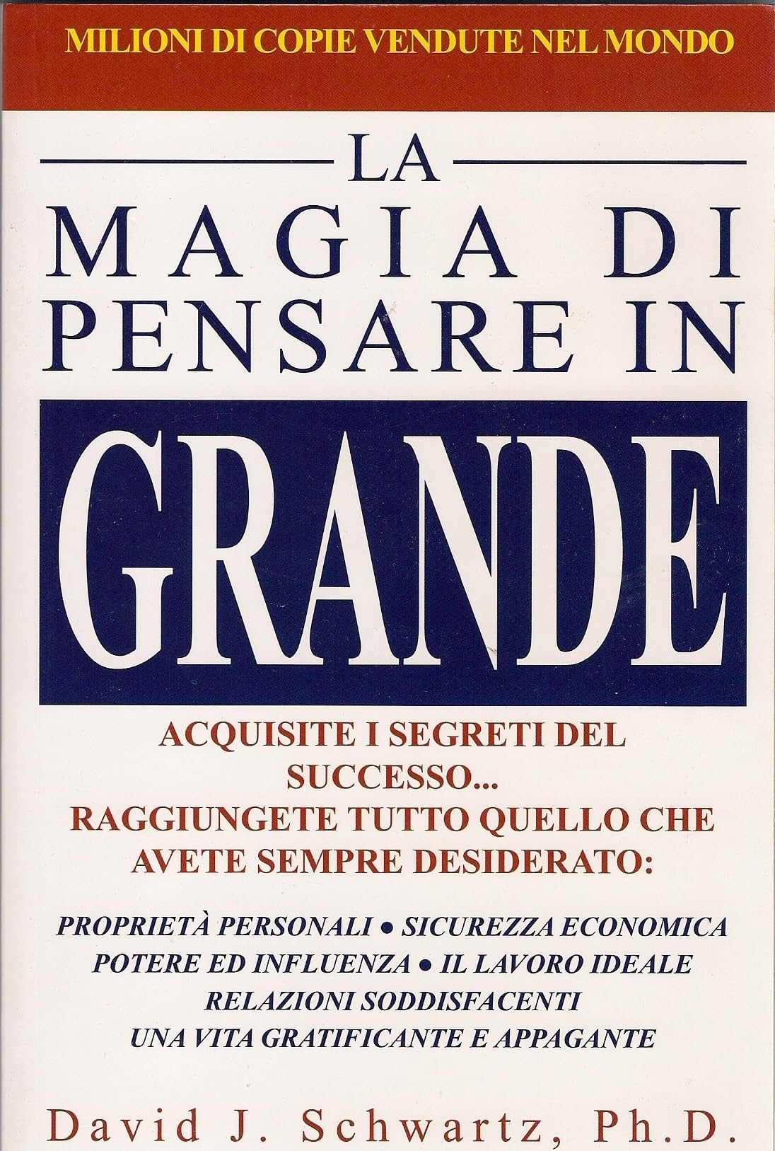 La magia di pensare in grande: Partendo da questo, questo libro può rinvigorire i tuoi obiettivi e darti forza verso il successo (Italian Edition)