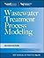 Wastewater Treatment Process Modeling, Second Edition (MOP31) (WEF Manual of Practice) by Water Environment Federation (2013) Hardcover