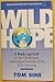 Wild Hope: A Wake-up Call to the Challenges and Oportunities of the 21st Century