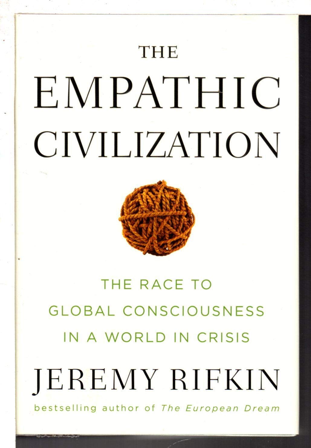 Empathic Civilization: The Race to Global Consciousness in a World in Crisis