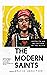 The Modern Saints by Marcie Alvis Walker
