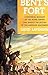 Bent's Fort: A Historical Account of the Adobe Empire that Shaped the Destiny of the American Southwest
