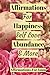 Affirmations For Happiness, Self-Love, Abundance & More by Erica Gardner