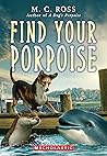 Find Your Porpoise (A Dog's Porpoise #2) Find Your Porpoise (A Dog's Porpoise #2)