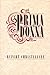 Prima Donna: A History by Rupert Christiansen (1984-11-01)