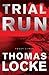 Trial Run (Fault Lines) by Locke, Thomas(August 4, 2015) Paperback