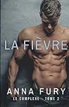 La Fièvre: Le Complexe (French Edition) La Fièvre: Le Complexe (French Edition)