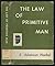 The law of primitive man;: A study in comparative legal dynamics