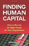 Finding Human Capital: How to Recruit the Right People for Your Organization by Joseph Milano (2014-12-23)