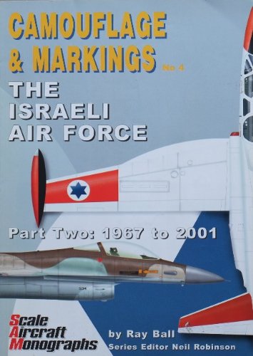 Camouflage & Markings No. 4, The Israeli Air Force Part 2: 1967 to 2001 (Paperback)