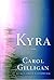 Kyra: A Novel by Carol Gilligan (2008-01-15)