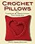 Crochet Pillows with Tunisian & Traditional Techniques Paperback – December 8, 2010