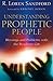 Understanding Prophetic People: Blessings and Problems with the Prophetic Gift by R. Loren Sandford (June 01,2007)