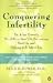 Conquering Infertility Publ...