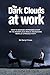 The Dark Clouds at Work: How to Manage Depressed Staff in the Workplace Whilst Increasing Morale & Productivity Paperback November 24, 2009