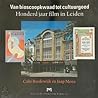 Van bioscoopkwaad tot cultuurgoed: Honderd jaar film in Leiden (Leidse historische reeks) (Dutch Edition)