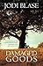 Damaged Goods by Jodi Blase (2012-10-10)