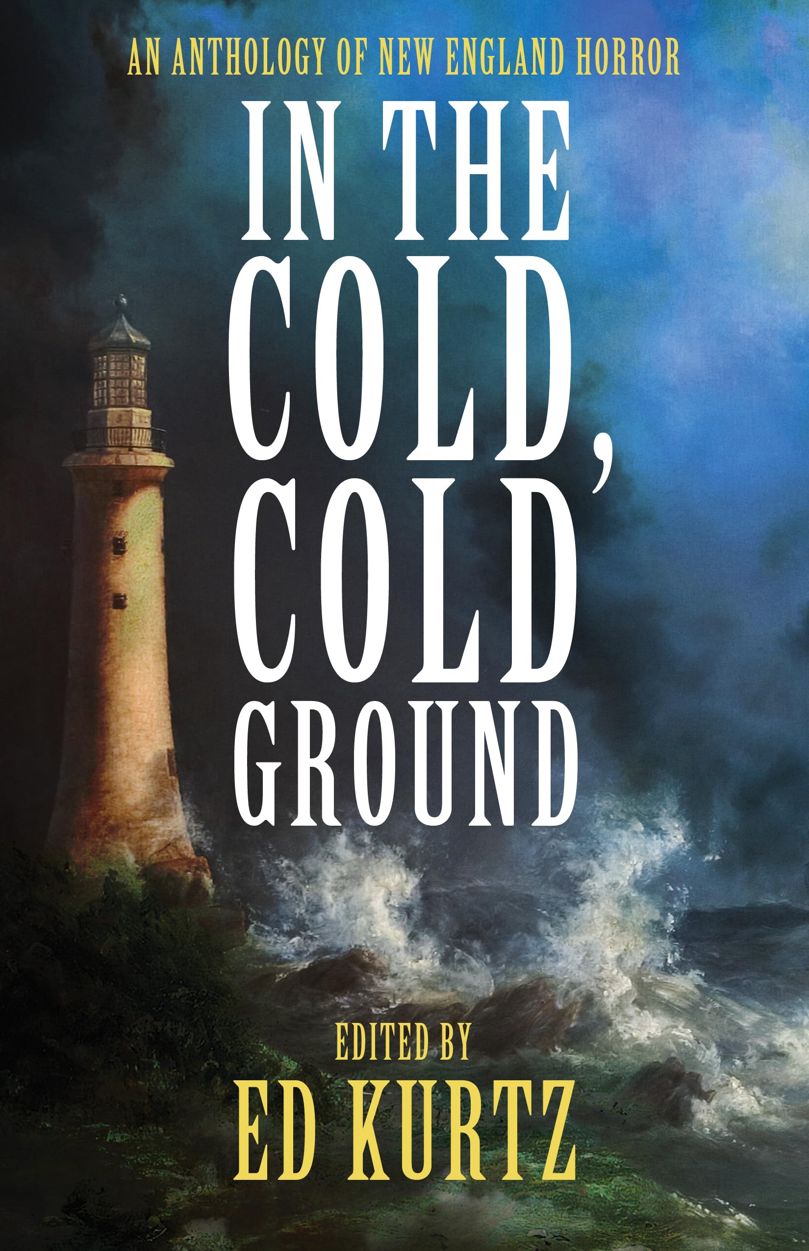 In the Cold, Cold Ground: An Anthology of New England Horror (Kindle Edition)