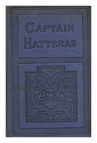 Captain Hatteras Or, the English At the North Pole