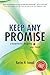 Keep ANY Promise: a blueprint for designing your future by Karim H. Ismail (2008-07-23)
