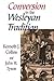 Conversion in the Wesleyan Tradition Paperback – June 1, 2001