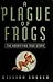Plague of Frogs: The Horrifying True Story by William Souder (2000) Hardcover
