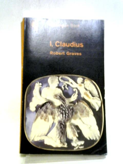 I, Claudius from the Autobiography of Tiberius Claudius