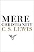 Mere Christianity by C.S. Lewis