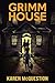 Grimm House by Karen McQuestion (2015-12-01)