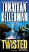 By Jonathan Kellerman Twisted: A Novel (Reprint) [Mass Market Paperback]