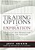 Trading Options at Expiration: Strategies and Models for Winning the Endgame by Jeff Augen (2009-03-22)