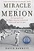 Miracle at Merion: The Inspiring Story of Ben Hogan's Amazing Comeback and Victory at the 1950 U.S. Open 1st edition by Barrett, David (2012) Paperback