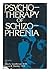 Psychotherapy of Schizophrenia