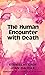 The human encounter with death