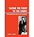 Taking the Fight to the Enemy: Neoconservatism and the Age of Ideology (Hardback) - Common