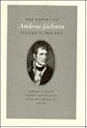 The Papers of Andrew Jackson, Volume 2: 1804-1813 The Papers of Andrew Jackson, Volume 2: 1804-1813