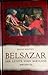 Belsazar - Der Letzte Sohn Babylons