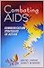 Combating AIDS 1st Edition by Singhal, Arvind M., Rogers, Everett M. (2003) Paperback