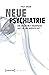 Neue Psychiatrie: Den Biologismus überwinden und tun, was wirklich hilft (X-Texte zu Kultur und Gesellschaft) (German Edition)