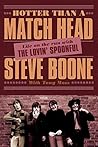 Hotter Than a Match Head : My Life on the Run with The Lovin' Spoonful by Steve Boone (16-Oct-2014) Paperback