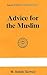 Advice for the Muslim (Haki...