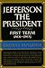 Jefferson The President: Fi...