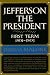 Jefferson The President: First Term 1801-1805